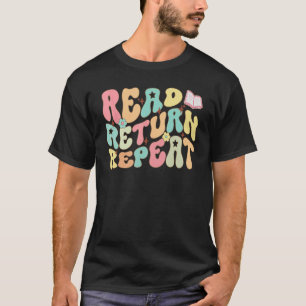 Groovy Read Return Repeat Librarian Funny Library  T-Shirt