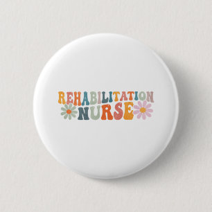 Groovy Rehabilitation Nurse Rehab Nursing 6 Cm Round Badge