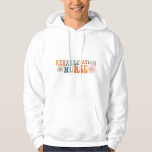 Groovy Rehabilitation Nurse Rehab Nursing Hoodie