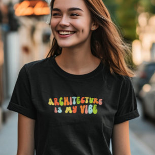 Groovy Retro Architecture Is My Vibe, Architect T-Shirt
