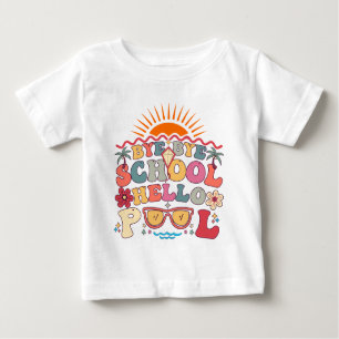 Groovy Retro Design Bye Bye School Hello Pool Cool Baby T-Shirt
