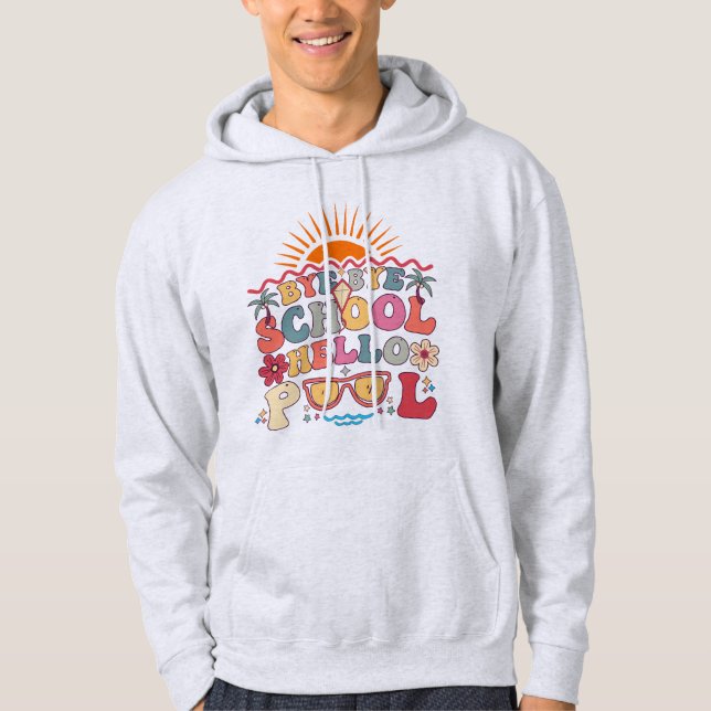 Groovy Retro Design Bye Bye School Hello Pool Cool Hoodie (Front)