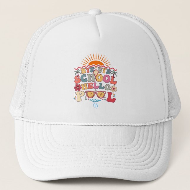 Groovy Retro Design Bye Bye School Hello Pool Cool Trucker Hat (Front)