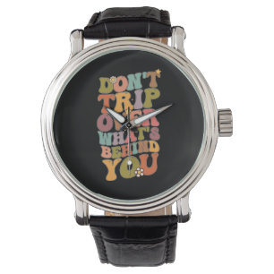 Groovy Retro Don't Trip Over Whats Behind You Watch