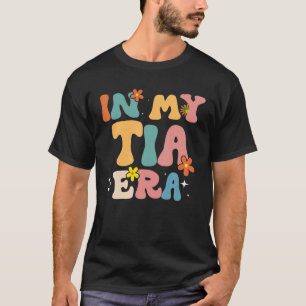 Groovy Retro In My Tia Era Shirt Cool Gifts For Au