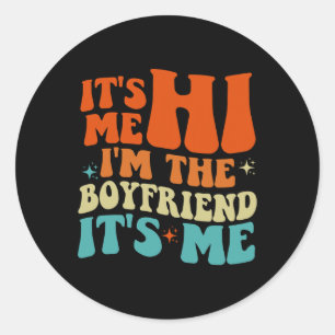 Groovy Retro It's Me Hi I'm The Boyfriend It's Me  Classic Round Sticker
