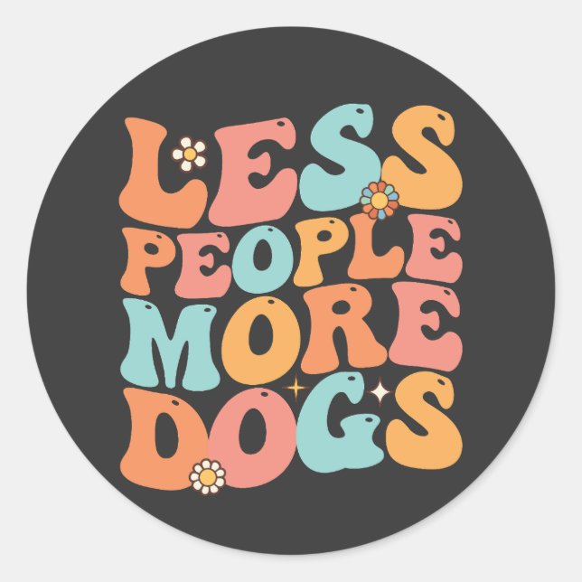 Groovy Retro Less People More Dogs Classic Round Sticker (Front)