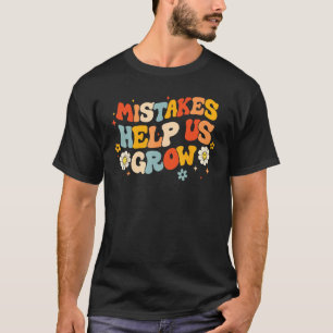 Groovy Retro Mistakes Help Us Grow First Day Back  T-Shirt