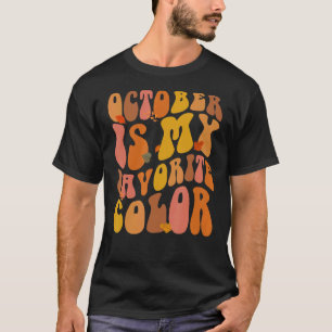 Groovy Retro October Is My Favourite Colour Fall A T-Shirt