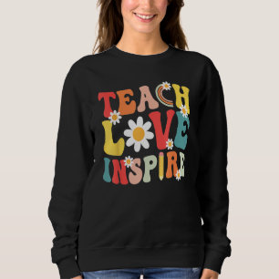 Groovy Retro Teach Love Inspire Back To School Tea Sweatshirt