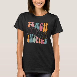 Groovy Retro Teach Love Inspire Back To School Tea T-Shirt