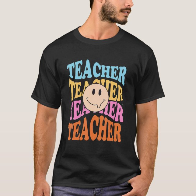 Groovy Retro Teacher Happy Smiles First Day School T-Shirt (Front)