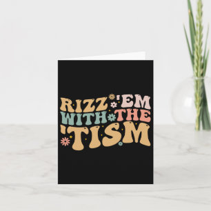 Groovy Rizz Em With The Tism - Autism Awareness Card