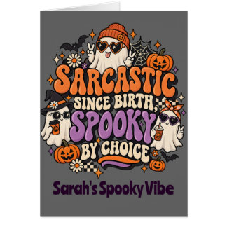 Groovy Sarcastic Since Birth Spooky By Choice Ghos