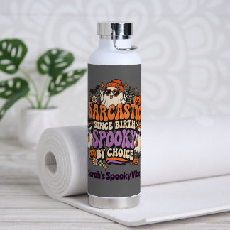 Groovy Sarcastic Since Birth Spooky By Choice Ghos Water Bottle
