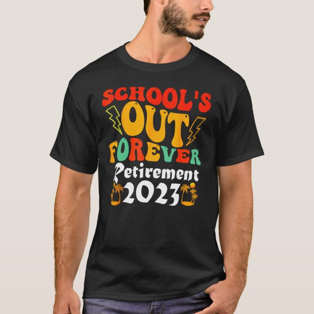 Groovy School s Out Forever Retirement Teacher Ret T-Shirt (Front)