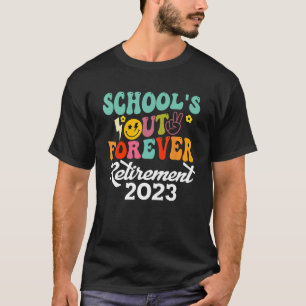 Groovy School s Out Forever Retirement Teacher Ret T-Shirt