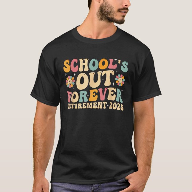 Groovy School's Out Forever Retirement 2025 T-Shirt (Front)