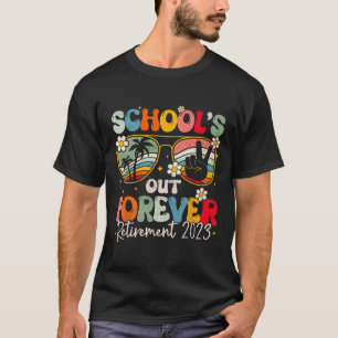 Groovy School's Out Forever Retirement Teacher Ret T-Shirt