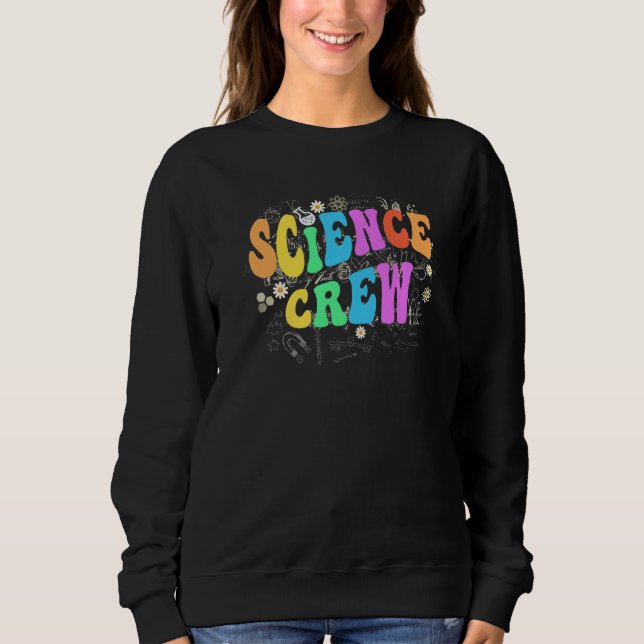 Groovy SCIENCE CREW Technology Team STEM Squad Eng Sweatshirt (Front)