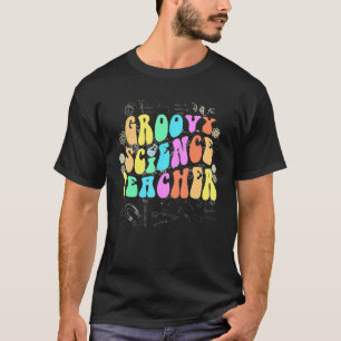 Groovy SCIENCE TEACHER Technology Crew STEM Squad T-Shirt