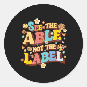 Groovy See The Able Not The Label Teacher Autism A