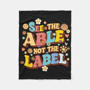 Groovy See The Able Not The Label Teacher Autism A Fleece Blanket