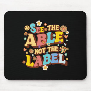 Groovy See The Able Not The Label Teacher Autism A Mouse Pad