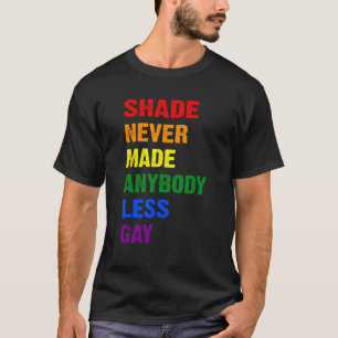 Groovy Shade Never Made Anybody Less Gay LGBTQ Pri T-Shirt