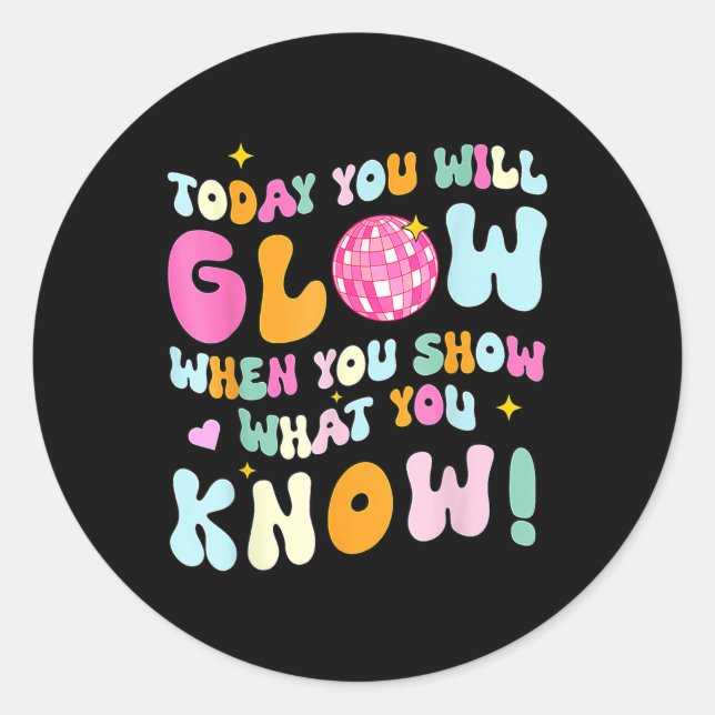 Groovy Show What You Know Test Testing Day Teacher Classic Round Sticker (Front)