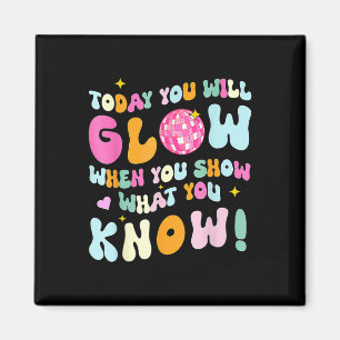 Groovy Show What You Know Test Testing Day Teacher Magnet