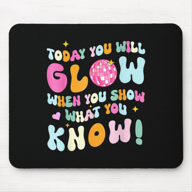 Groovy Show What You Know Test Testing Day Teacher Mouse Pad (Front)