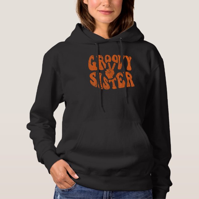 Groovy Sister 70s Aesthetic Nostalgia 1970's Retro Hoodie (Front)