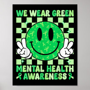 Groovy Smile I Wear Green For Mental Health Awaren Poster