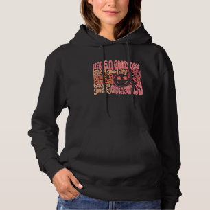 Groovy Smiling Face Cool Have A Good Day Positive  Hoodie