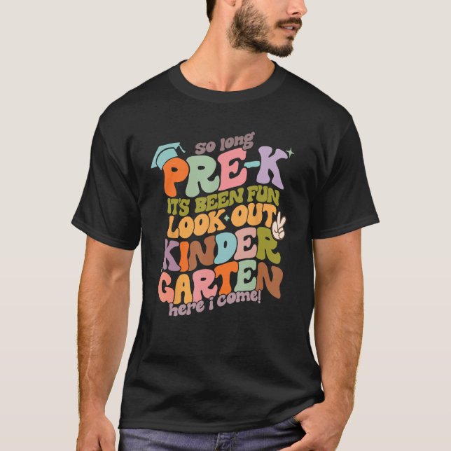 Groovy So Long Pre k Its Been Fun Kindergarten Her T-Shirt (Front)