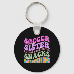 Groovy Soccer Sister I'm Just Here For The Snacks Key Ring