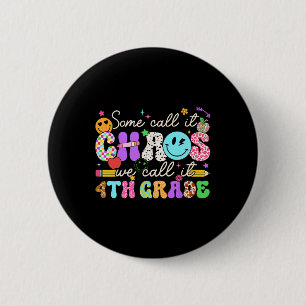 Groovy Some Call It Chaos We Call It Fourth Grade 6 Cm Round Badge