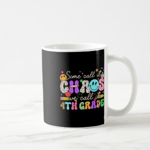 Groovy Some Call It Chaos We Call It Fourth Grade Coffee Mug