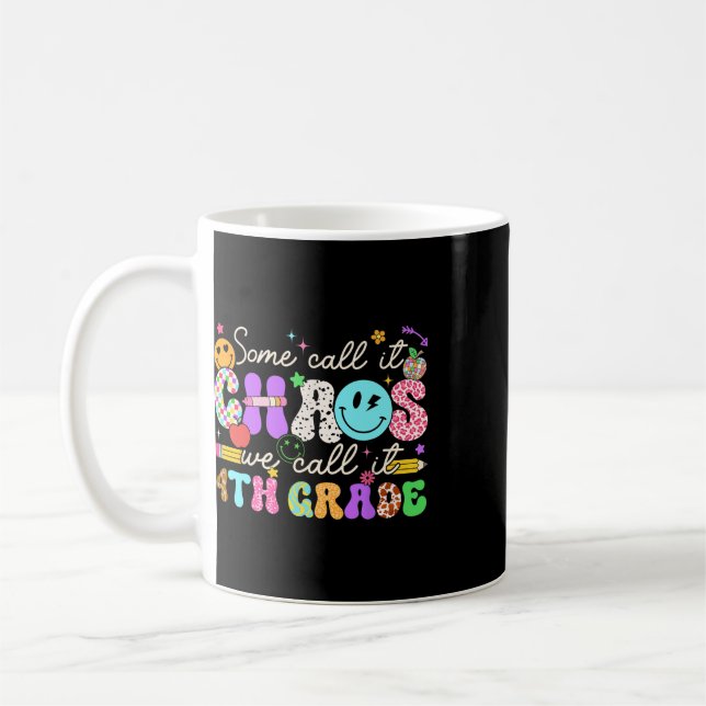 Groovy Some Call It Chaos We Call It Fourth Grade  Coffee Mug (Left)
