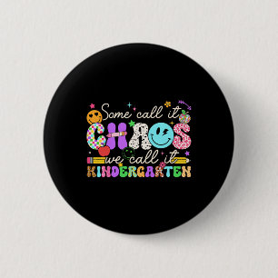 Groovy Some Call It Chaos We Call It Kindergarten 6 Cm Round Badge