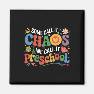 Groovy Some Call It Chaos We Call It Preschool Tea Magnet