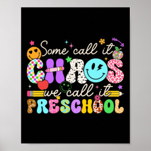 Groovy Some Call It Chaos We Call It Preschool Tea Poster
