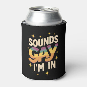 Groovy Sounds Gay I'm In LGBT Rainbow Pride Can Cooler