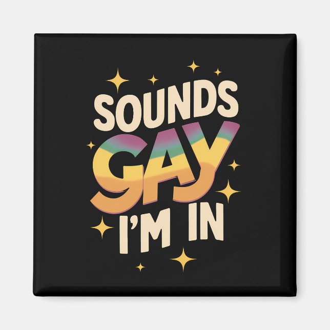 Groovy Sounds Gay I'm In LGBT Rainbow Pride  Magnet (Front)
