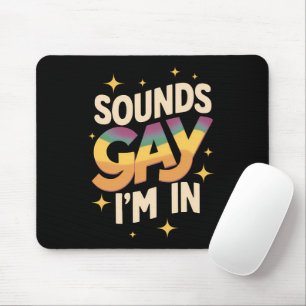 Groovy Sounds Gay I'm In LGBT Rainbow Pride Mouse Pad