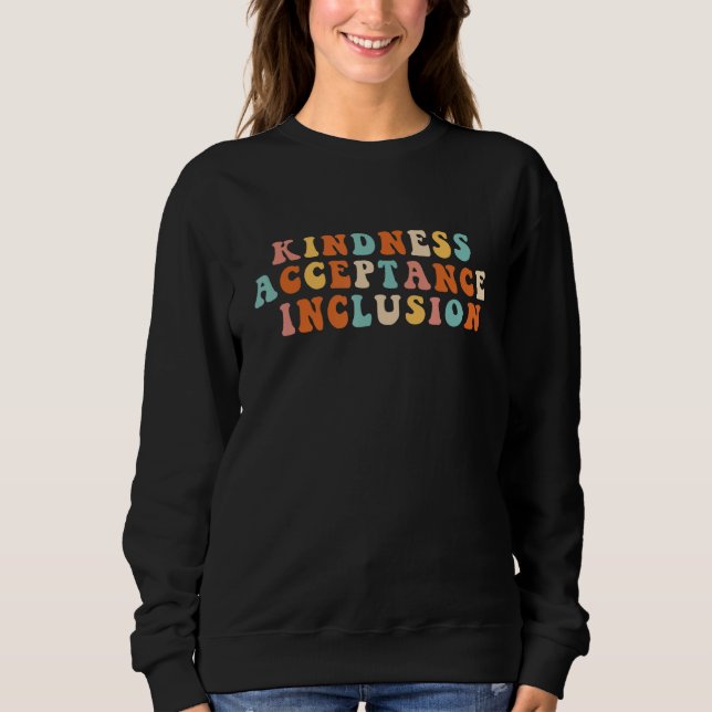 Groovy SPED  Kindness Acceptance Inclusion Educato Sweatshirt (Front)