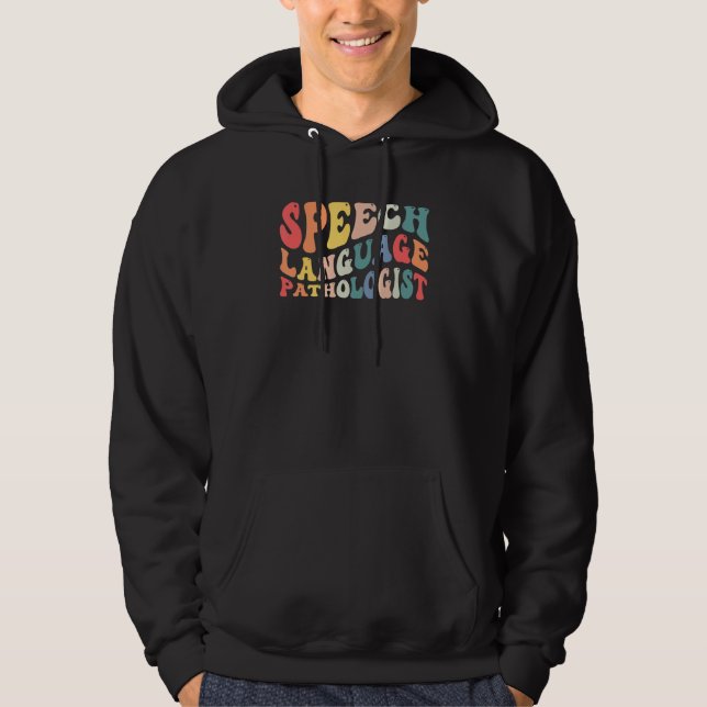 Groovy Speech Language Pathologist Slp Your Words  Hoodie (Front)