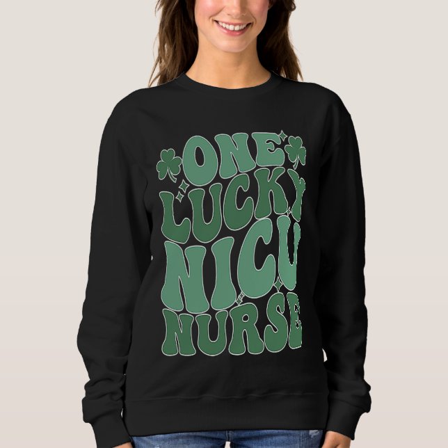 Groovy St Patrick's Day NICU Nurse Shamrock NICU N Sweatshirt (Front)