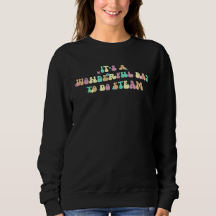 Groovy STEAM Teacher Science Technology Engineerin Sweatshirt